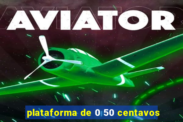 plataforma de 0 50 centavos